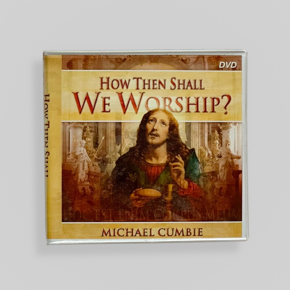 How Then Shall We Worship? 3 DVD Set By Michael Cumbie
